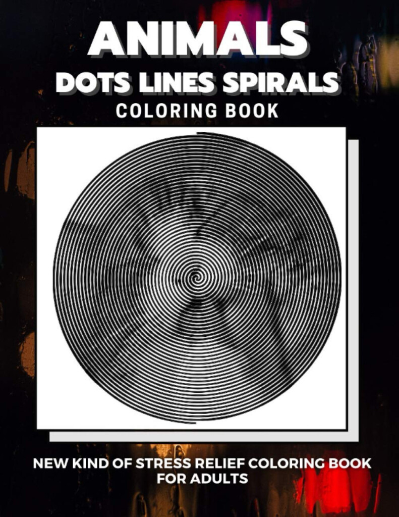 Animals Dots Lines Spirals Coloring Book New Kind Of Stress Relief Coloring Book For Adults
