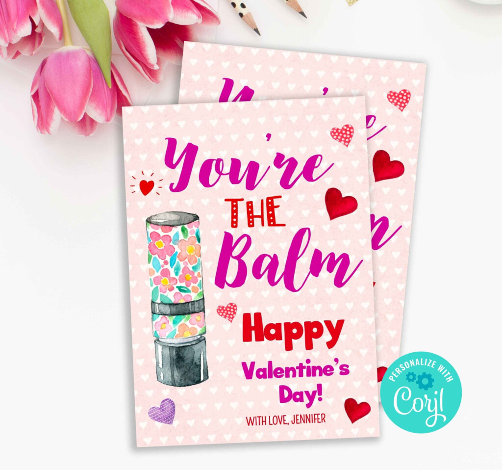 Editable You Re The Balm Valentine Tag Lip Balm Tag Etsy
