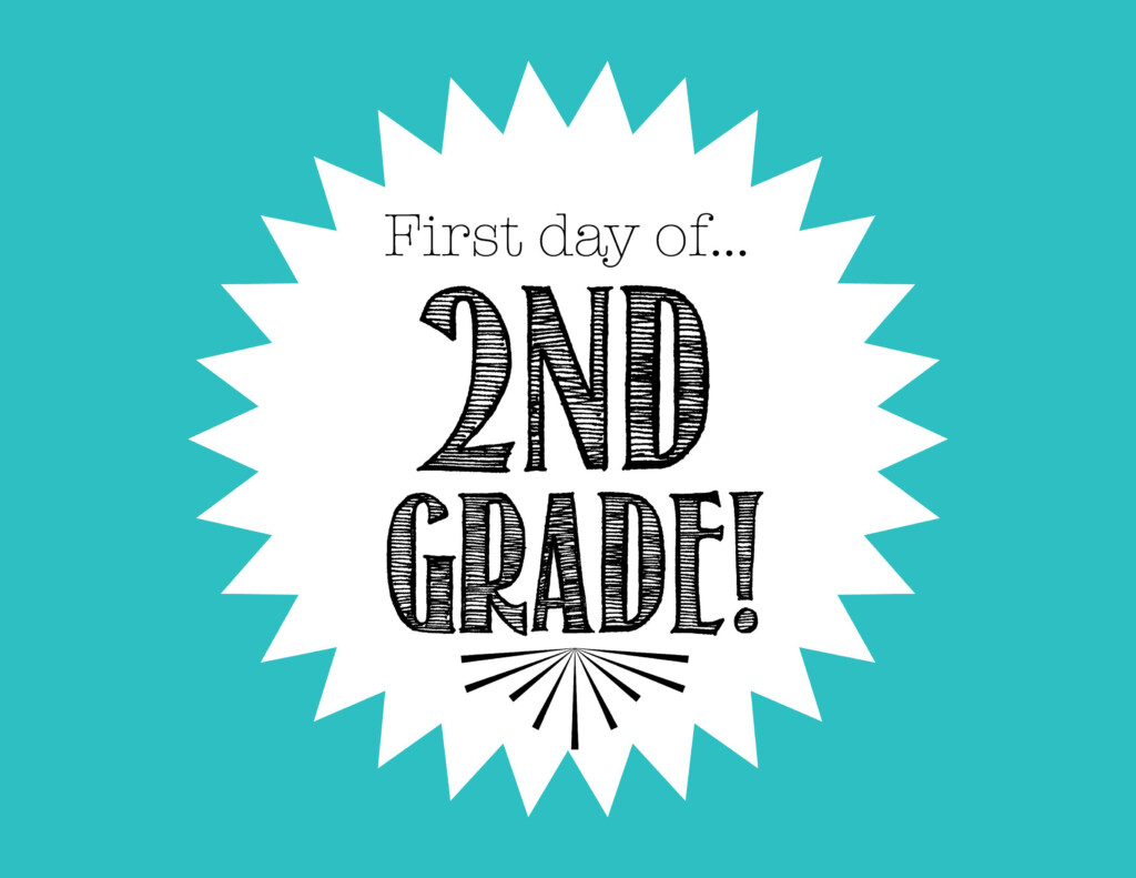 First Day Of Second Grade Free Printable Sign Free Printable