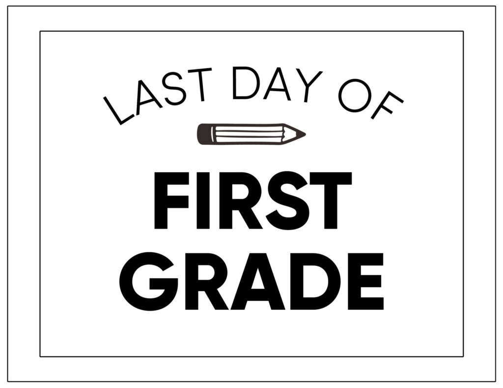 Last Day Of First Grade Sign To Print For Free Perfect Photo Prop For Your Last Day Of School